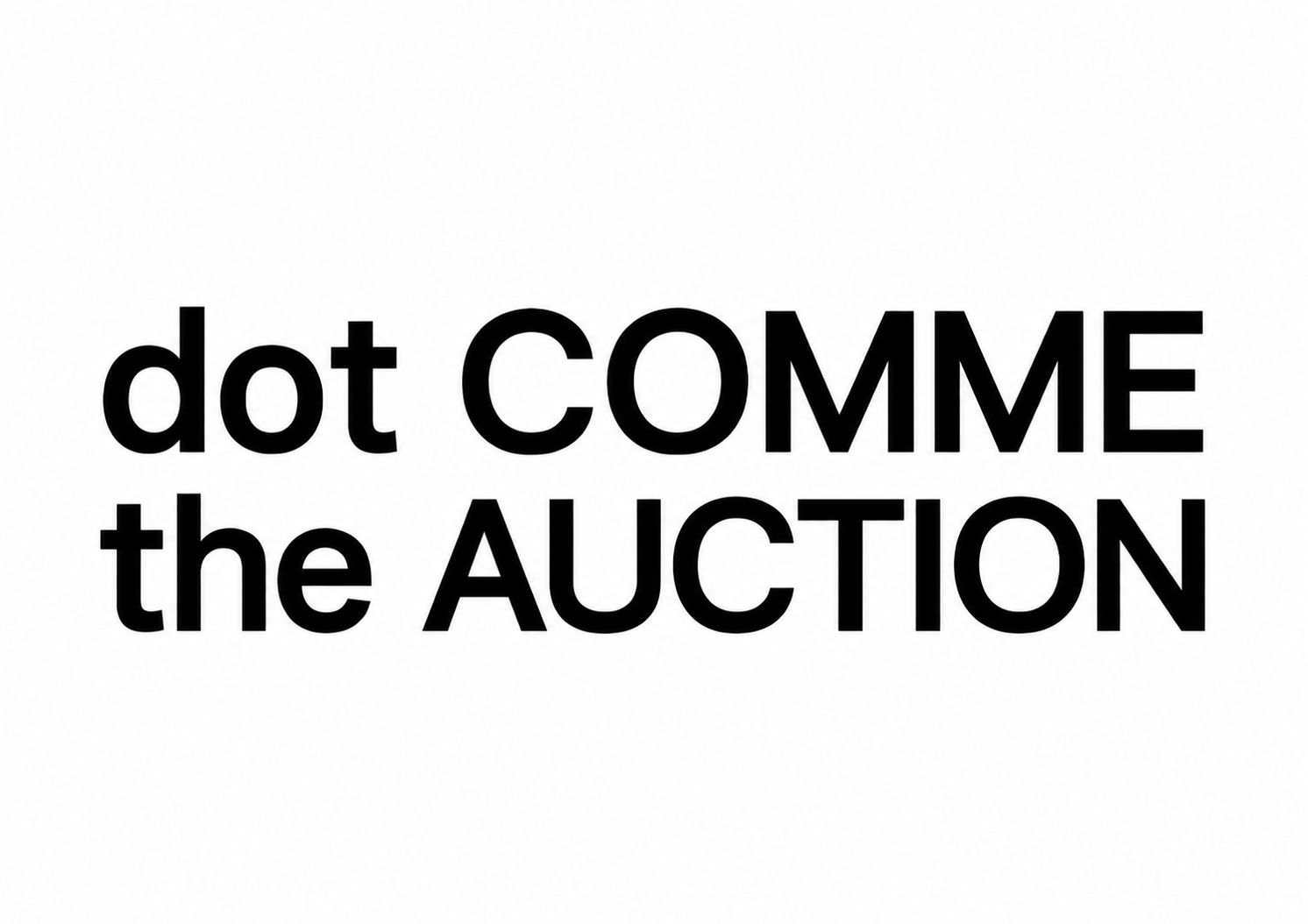 dot COMME, the AUCTION | London